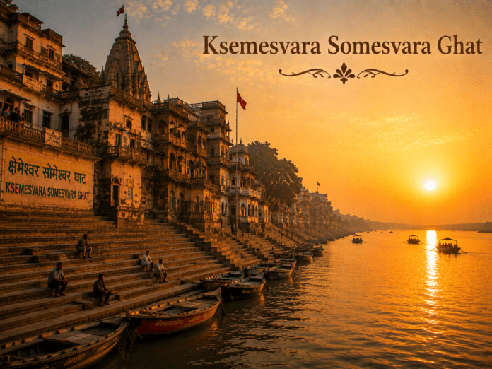 Ksemesvara Somesvara Ghat Sunrise View सुबह के समय Ksemesvara Somesvara Ghat और गंगा का दृश्य